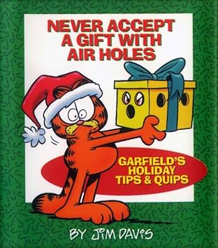 Never Accept a Gift with Air Holes: Garfields Holiday Tips & Quips
