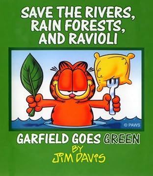 Save the Rivers, Rain Forests, and Ravioli: Garfield Goes Green