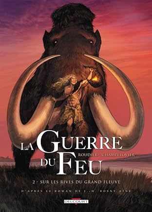 La guerre du feu Vol. 2: Sur les rives du grand fleuve