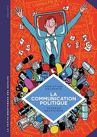 La petite Bédéthèque des Savoirs Vol. 14: La communication politique