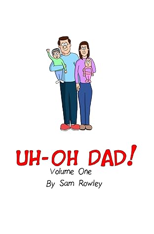 Uh-Oh Dad! Vol. 1