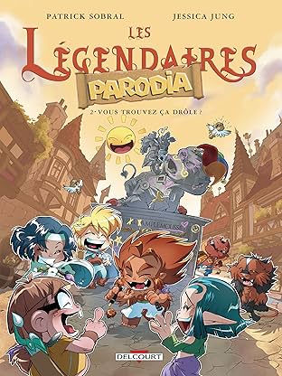 Les Légendaires - Parodia Vol. 2: Vous trouvez ça drôle ?