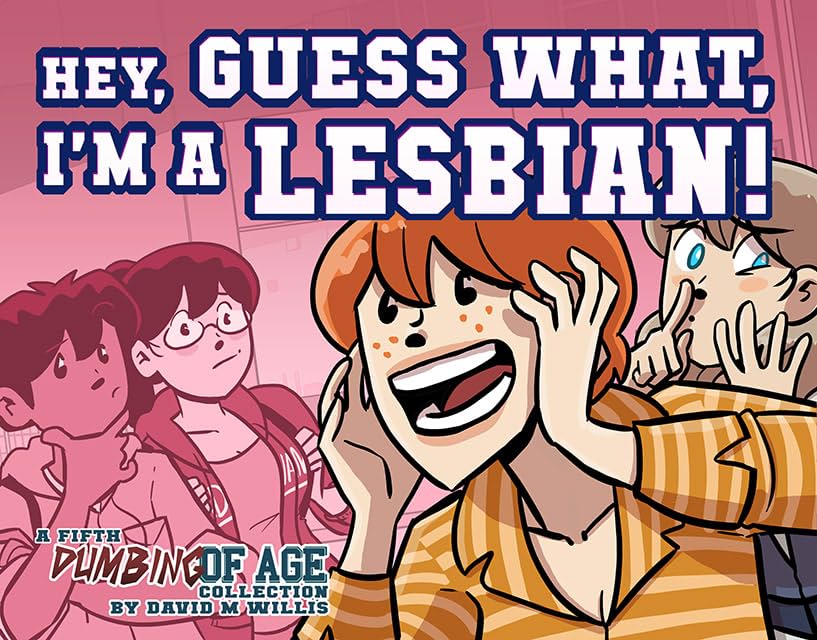 Dumbing of Age Vol. 5: Hey, Guess What, I'm a Lesbian!