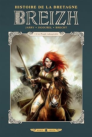 Breizh L'Histoire de la Bretagne Vol. 1: Le Peuple indomptable