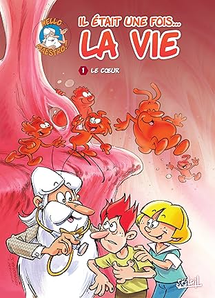 Il était une fois la vie Vol. 1: Le Coeur