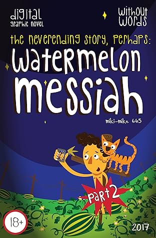 Watermelon Messiah Vol. 91: Part 2