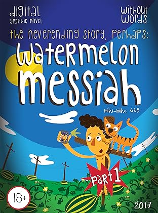 Watermelon Messiah Vol. 96: Part 1