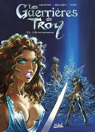 Les Guerrières de Troy Vol. 2: L'Or des profondeurs