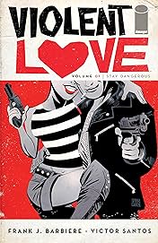 Violent Love Vol. 1: Stay Dangerous