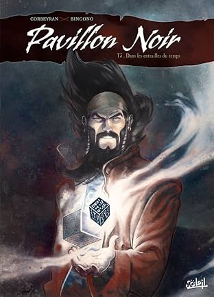 Pavillon noir Vol. 3: Dans les entrailles du temps