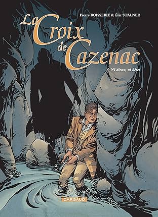 La Croix de Cazenac Vol. 6: Ni Dieux, Ni Bêtes