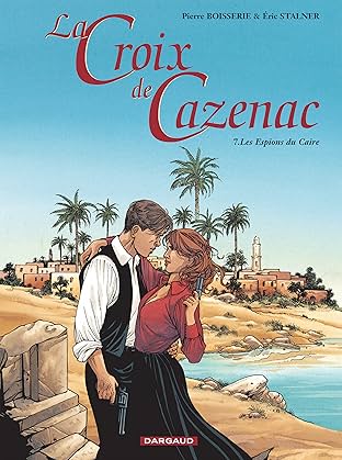La Croix de Cazenac Vol. 7: Les Espions du Caïre