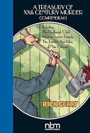 A Treasury of XXth Century Murder - Compendium I: including The Lindbergh Child, The Axe-Man of New Orleans, and Madison Square Tragedy