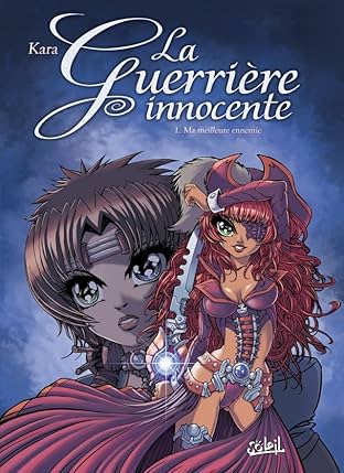 La Guerrière Innocente Vol. 1: Ma Meilleure Ennemie
