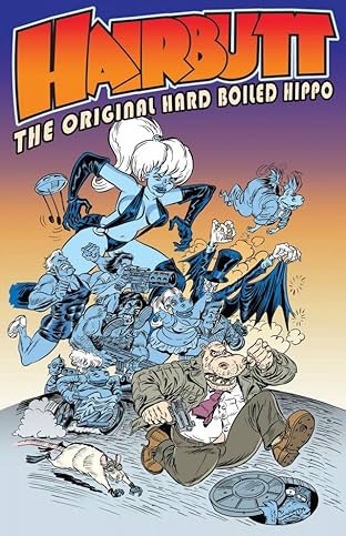 Hairbutt The Hippo Vol. 1: The Original Hardboiled Hippo