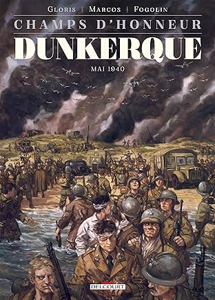 Champs d'honneur - Dunkerque: Juin 1940