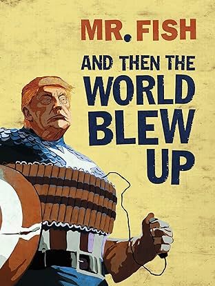 And Then the World Blew Up: Essays and Drawings on How to Survive the End of the World