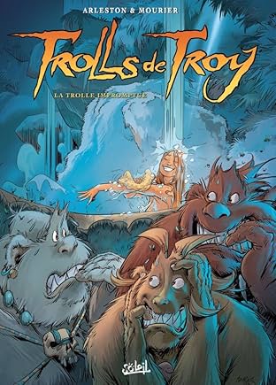 Trolls de Troy Vol. 17: La Trolle impromptue