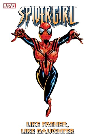 Spider-Girl Vol. 2: Like Father, Like Daughter
