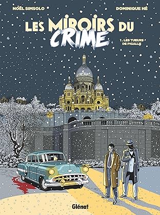 Les Miroirs du Crime Vol. 1: Les Tueurs de Pigalle