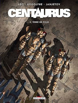 Centaurus Vol. 3: Terre de folie
