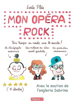 Mon opéra rock. Une troupe en route vers le succès.