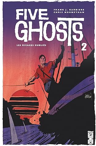 Five Ghosts Vol. 2: Les Rivages oubliés