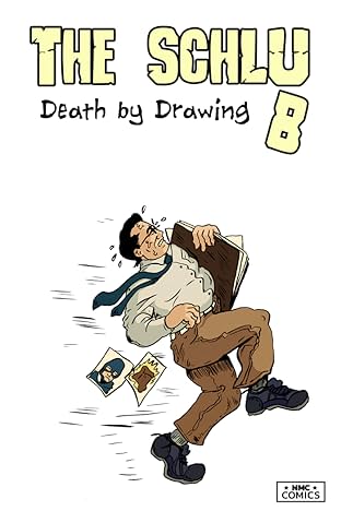 The Schlub Vol. 2: Death by Drawing