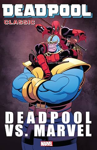 Deadpool Classic Vol. 18: Deadpool Vs. Marvel