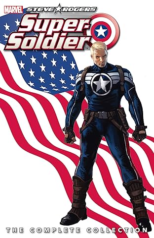 Steve Rogers: Super-Soldier - The Complete Collection