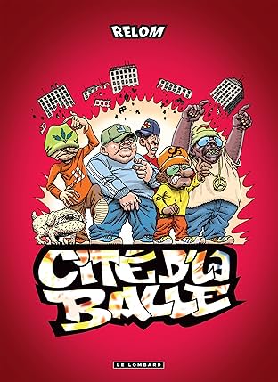 Cité d'la Balle Vol. 1: Burn, la cité, burn !