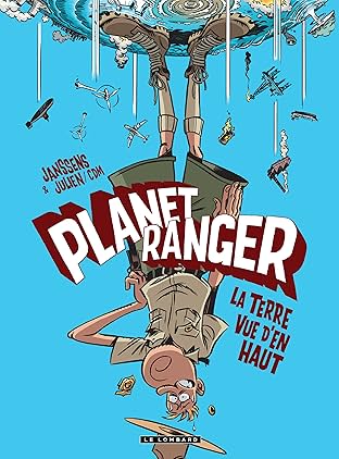 Planet Ranger Vol. 2: La terre vue d'en haut