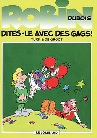 Robin Dubois Vol. 5: Dites-le avec des gags  !