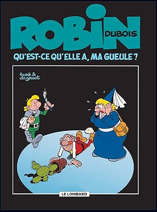 Robin Dubois Vol. 14: Qu'est-ce qu'elle a ma gueule ?
