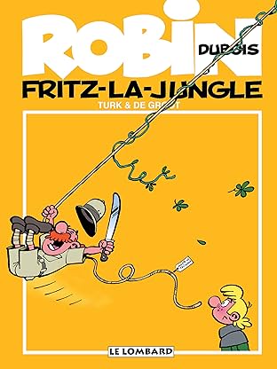 Robin Dubois Vol. 19: Fritz-la-jungle
