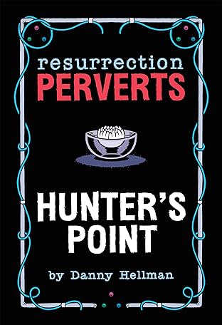 Resurrection Perverts: Hunter's Point