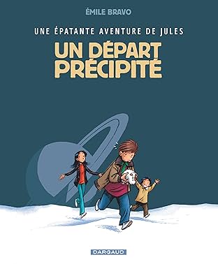 Une épatante aventure de Jules Vol. 4: Un départ précipité