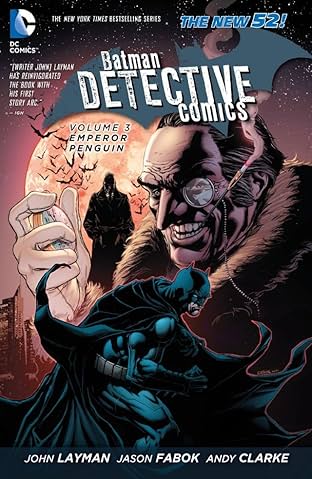 Batman: Detective Comics (2011-2016) Vol. 3: Emperor Penguin