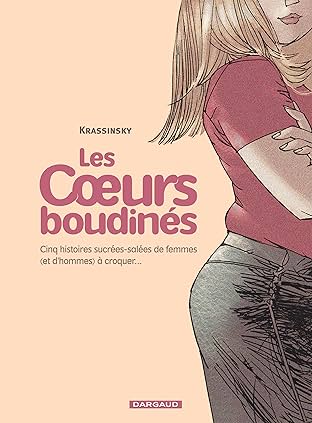 Les Coeurs boudinés Vol. 1: Cinq histoires sucrées salées de femmes (et d'hommes) à croquer