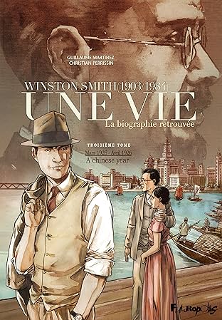 Une vie Vol. 3: Winston Smith (1903-1984). La biographie retrouvée