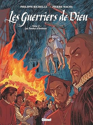 Les Guerriers de Dieu Vol. 2: Les Pendus d'Amboise