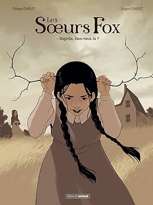 Les soeurs Fox Vol. 1: Esprits, êtes vous là !