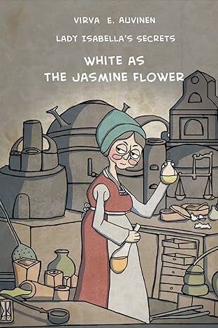 White as the Jasmine Flower Vol. 1: Lady Isabella's Secrets