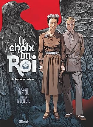 Le Choix du roi Vol. 1: Première trahison