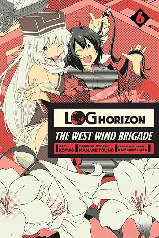 Log Horizon: The West Wind Brigade Vol. 6