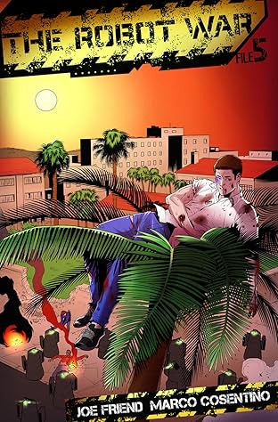 The Robot War #5: Dust To Dust