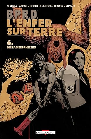 BPRD - L'Enfer sur Terre Vol. 6: Métamorphose