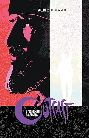Outcast By Kirkman & Azaceta Vol. 5: The New Path