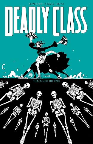 Deadly Class Vol. 6: This Is Not The End