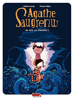 Agathe Saugrenu Vol. 1: Je suis un monstre